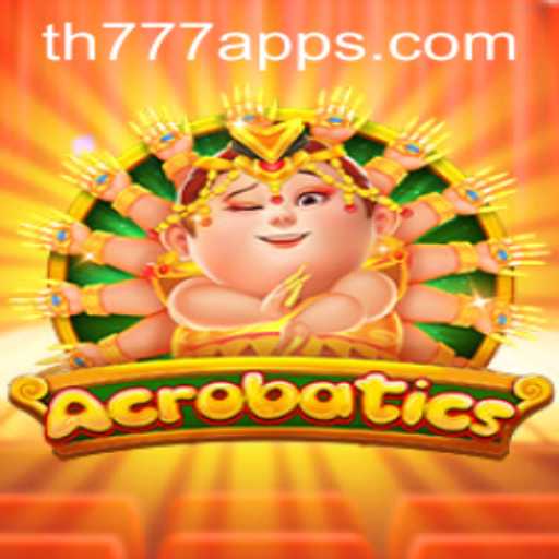 Acrobatics: A Thrilling Adventure in Gaming with TH777 App
