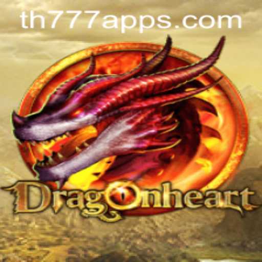 DragonHeart: A Thrilling Game Experience on TH777 App