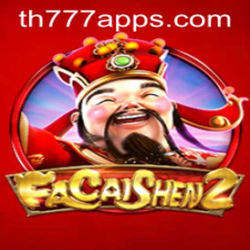 FaCaiShen2: Exploring the Thrills of the TH777 App