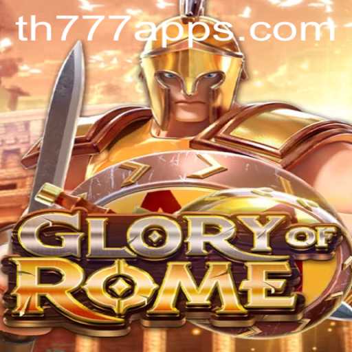 Unveiling GloryofRome: An Epic Journey Through Ancient Histories on the TH777 App